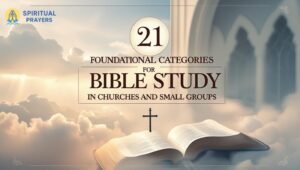 21 Foundational Categories for Bible Study in Churches and Small Groups